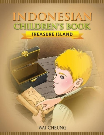 Indonesian Children's Book: Treasure Island by Wai Cheung 9781973992394