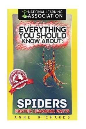 Everything You Should Know About: Spiders Faster Learning Facts by Anne Richards 9781974157723