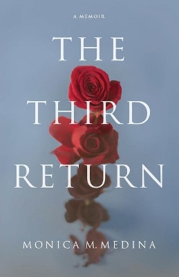 The Third Return by Monica M Medina 9781950906680