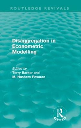 Disaggregation in Econometric Modelling by Terry Barker