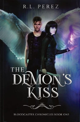 The Demon's Kiss: A New Adult Urban Fantasy Series by R L Perez 9781955035880