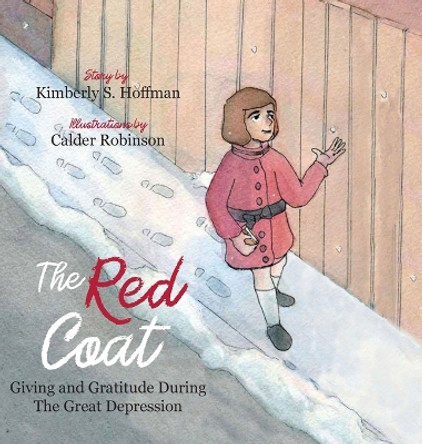 The Red Coat: Giving and Gratitude During The Great Depression by Kimberly S Hoffman 9781955088039