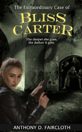 The Extraordinary Case of Bliss Carter by Savanna Richter 9781973836759