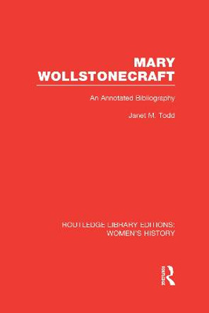 Mary Wollstonecraft: An Annotated Bibliography by Janet Todd