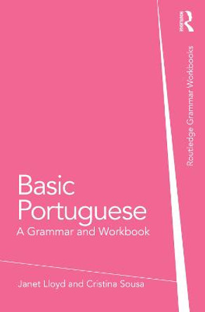 Basic Portuguese: A Grammar and Workbook by Cristina Sousa