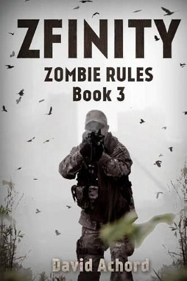 Zfinity: Zombie Rules Book 3 by David Achord 9781925225334