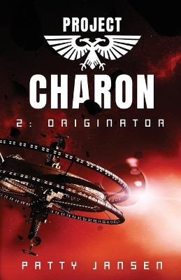 Project Charon 2: Originator: Re-entry by Patty Jansen 9781925841046