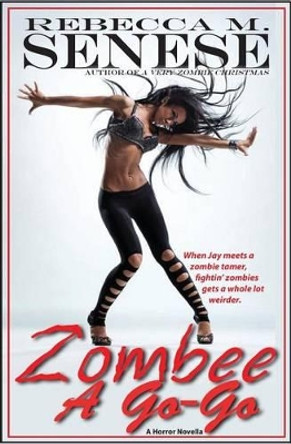 Zombee a Go-Go by Rebecca M Senese 9781927603093