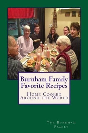 Burnham Family Favorite Recipes by Kimberly Burnham 9781937207229
