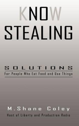 Know Stealing by M Shane Coley 9781937449025