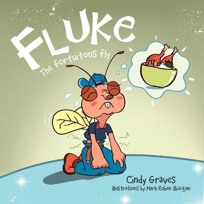 Fluke: The Fortuitous Fly by Cindy Graves 9781984542113