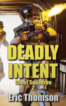 Deadly Intent by Eric Thomson 9781989314319