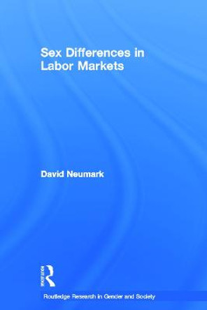 Sex Differences in Labor Markets by David Neumark