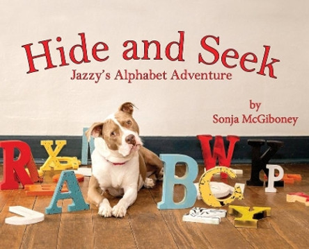 Hide and Seek - Jazzy's Alphabet Adventure by Sonja McGiboney 9781733366380