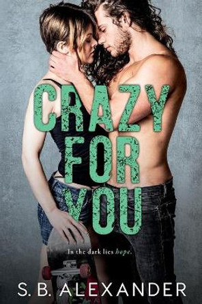 Crazy For You by S B Alexander 9781734246834