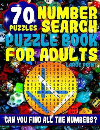 Number Search Puzzle Book for Adults Large Print: Number Search Books for Seniors and Adults by Maxwell Mattrichy 9781724458179