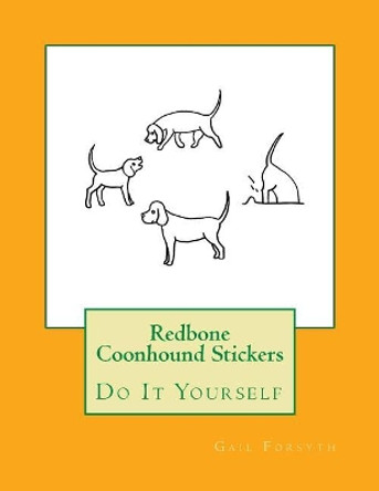 Redbone Coonhound Stickers: Do It Yourself by Gail Forsyth 9781724972378