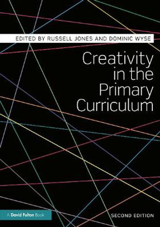 Creativity in the Primary Curriculum by Russell Jones