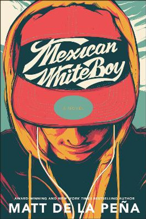 Mexican Whiteboy by Matt de la Pena