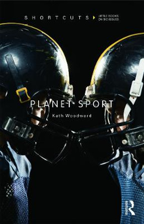 Planet Sport by Kath Woodward