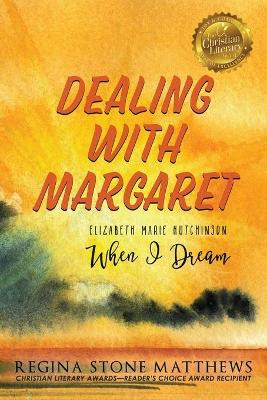 Dealing with Margaret: ELIZABETH MARIE HUTCHINSON: When I Dream by Brett Bridgeman 9781733212717