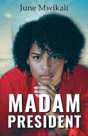 Madam President by June Mwikali 9781735632728