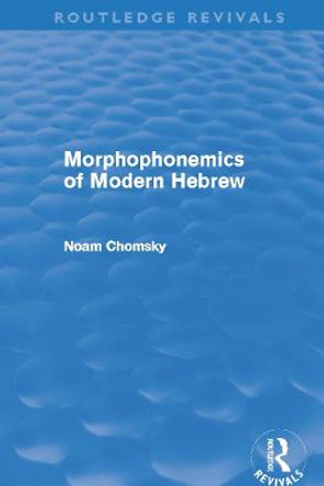 Morphophonemics of Modern Hebrew by Noam Chomsky