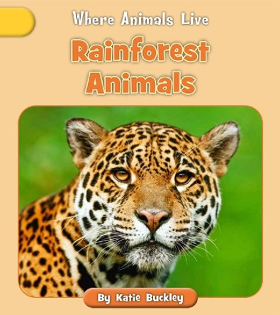 Rainforest Animals by Katie Buckley 9781668937624