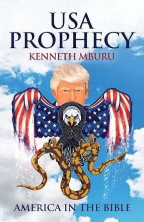 USA Prophecy: America in the Bible by Kenneth Mburu 9781662905049