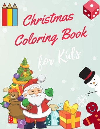 Christmas Coloring Book for Kids: coloring book for boys, girls, and kids of 3 to 8 years old by Sam Jo 9781676405023