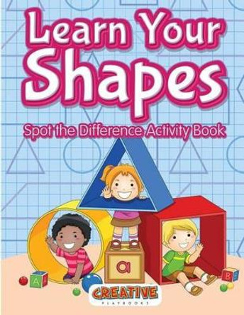 Learn Your Shapes Spot the Difference Activity Book by Creative Playbooks 9781683233763