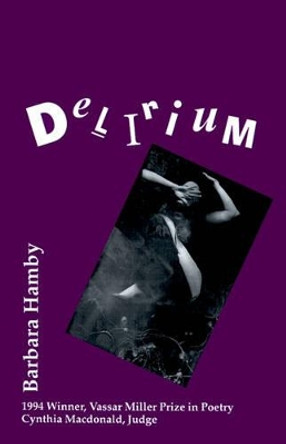 Delirium by Barbara Hamby 9781574410037