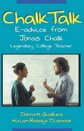Chalk Talk: E-Advice From Jonas Chalk, Legendary College Teacher by Miriam Rosalyn Diamond 9781581070859