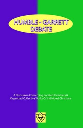 Humble-Garrett Debate by Bill J Humble 9781584271284