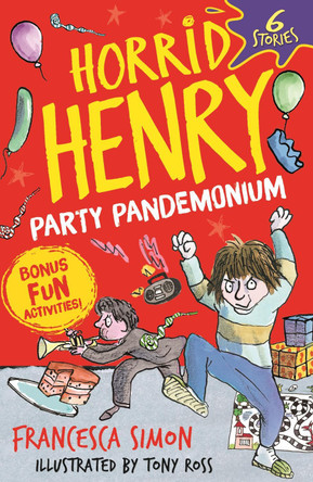 Horrid Henry: Party Pandemonium: 6 Stories plus bonus fun activities! Francesca Simon 9781510111318