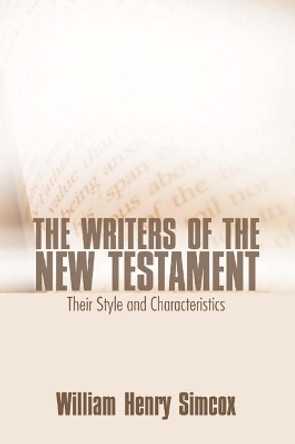 Writers of the New Testament: Their Style and Characteristics by William H. Simcox 9781592446087