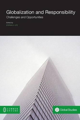 Globalization and Responsibility: Challenges and Opportunities by Stefan Litz 9781612297934