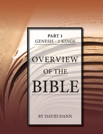 Overview of the Bible, Part 1 by David Dann 9781584272670