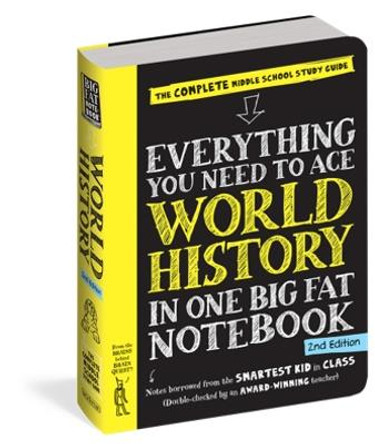 Everything You Need to Ace World History in One Big Fat Notebook, 2nd Edition: The Complete School Study Guide by Workman Publishing