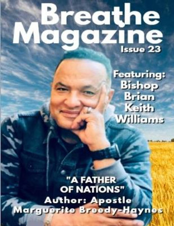 Breathe Magazine Issue 23: A Father Of Nations by Marguerite Breedy-Haynes 9781706752660
