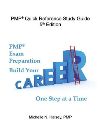 Pmp Quick Reference Study Guide 5th Edition by Michelle N Halsey 9781640042025