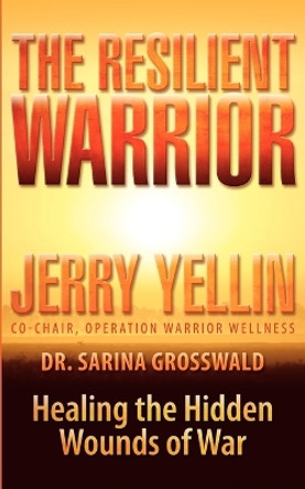 The Resilient Warrior by Capt Jerry Yellin 9781590957042