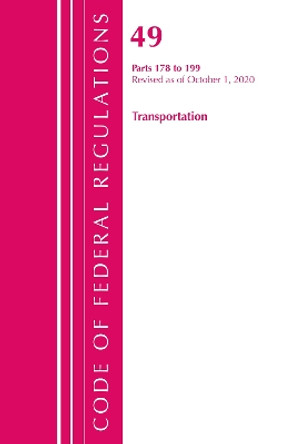 Code of Federal Regulations, Title 49 Transportation 178-199, Revised as of October 1, 2020 by Office of the Federal Register (U S ) 9781641437301