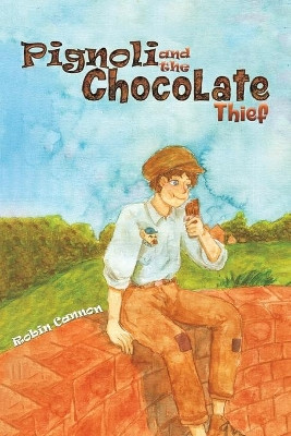 Pignoli and the Chocolate Thief by Robin Cannon 9781643787367