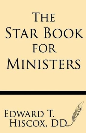 The Star Book for Ministers by Edward T Hiscox D D 9781628450415