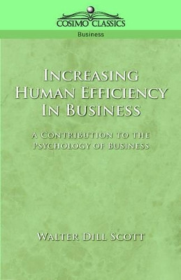 Increasing Human Efficiency in Business by Walter Dill Scott 9781596050723