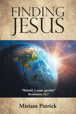 Finding Jesus by Miriam Patrick 9781644588444