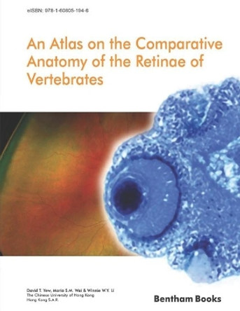 Atlas on the Comparative Anatomy of the Retinae of Vertebrates by Maria S M Wai 9781608055814 Atlas on the Comparative Anatomy of the Retinae of Vertebrates by Maria S M Wai 9781608055814
