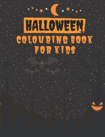 Halloween Colouring Book For Kids: Ages 4-8, Spooky Gift Idea for teens, toddlers, girls, boys..Bats, pumpkins, Wizard, SkullVampires, Ghosts, Witches, Haunted Houses - Large Print by Gratfulkids Press 9798675694259