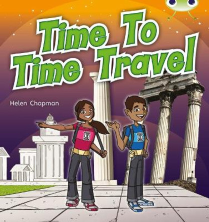 Bug Club NF Purple A/2C Time To Time Travel by Helen Chapman